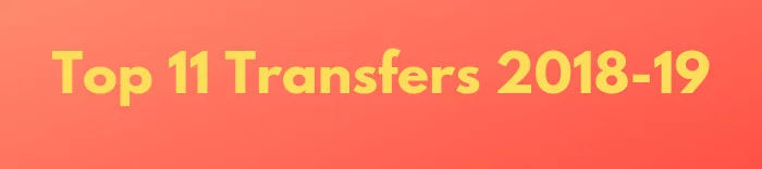 EFL Championship 2018-19 Top 11 Signings of the season
