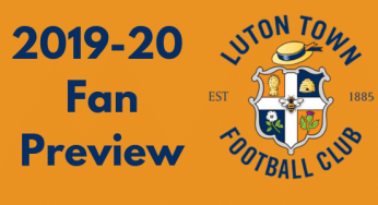 Luton Town 2019-20 Fan Preview
