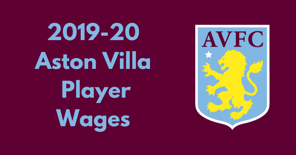 Aston Villa 2019 20 Player Wages Football League Fc