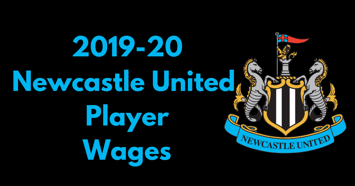 Newcastle United 2019-20 Player Wages - Football League FC