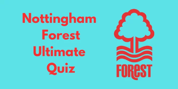 Nottingham Forest Quiz