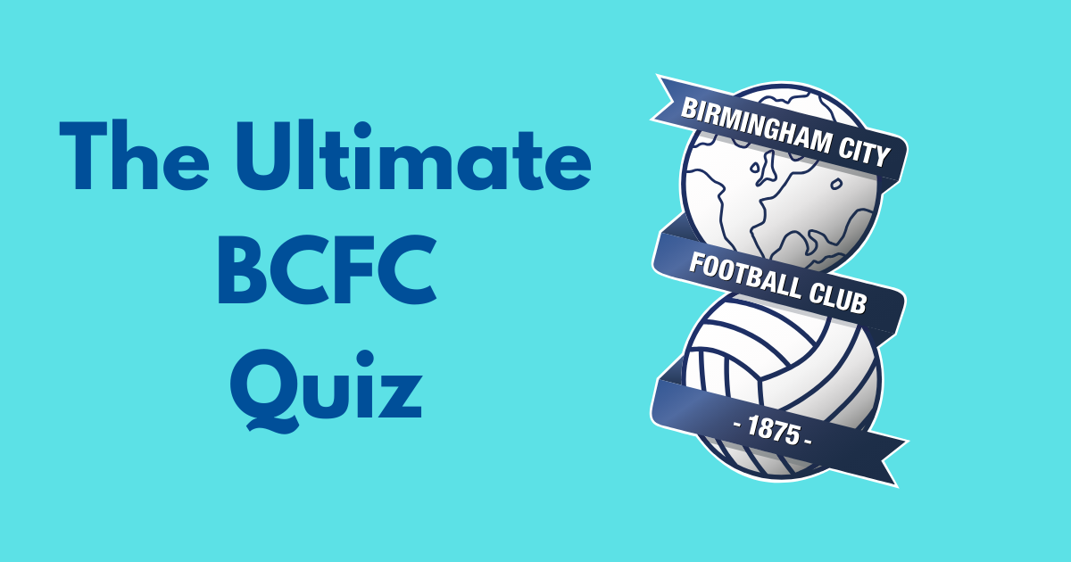 The Ultimate Birmingham City FC Quiz  Football League FC