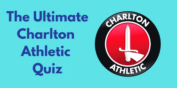 The Ultimate Charlton Athletic Quiz