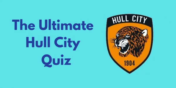 The Ultimate Hull City AFC Quiz