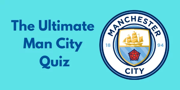 The Ultimate Manchester City Quiz