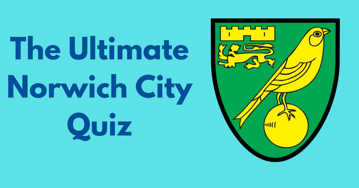 The Ultimate Norwich City FC Quiz  Football League FC