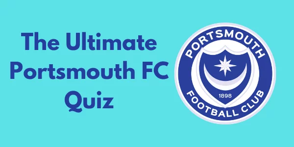 The Ultimate Portsmouth FC Quiz