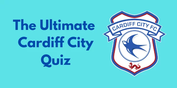 The Ultimate Cardiff City FC Quiz