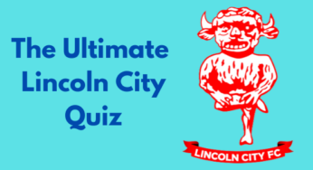 The Ultimate Lincoln City FC Quiz