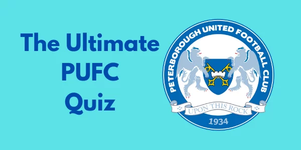 The Ultimate Peterborough United Quiz