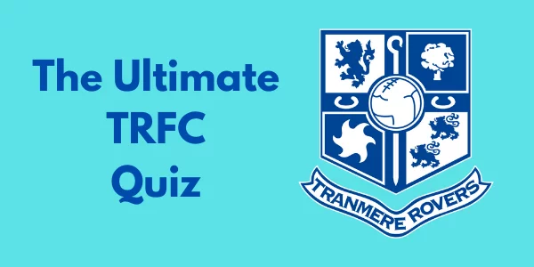 The Ultimate Tranmere Rovers Quiz