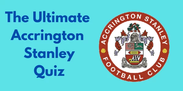 The Ultimate Accrington Stanley Quiz