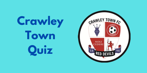 Crawley Town Quiz